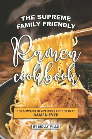 Cover of The Supreme Family Friendly Ramen Cookbook