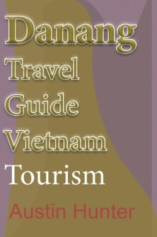 Cover of Danang Travel Guide Vietnam