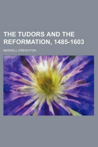 Cover of The Tudors and the Reformation, 1485-1603