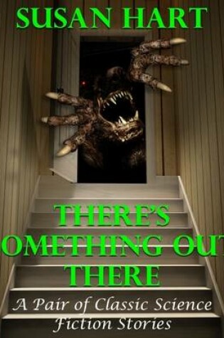 Cover of There’s Something Out There: A Pair of Classic Science Fiction Stories