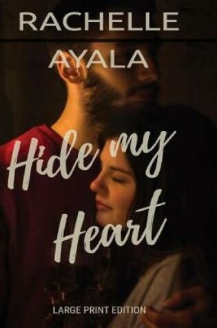 Cover of Hide My Heart (Large Print Edition)