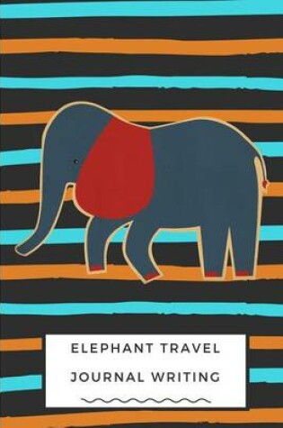 Cover of Elephant Travel Journal Writing