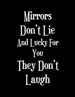 Book cover for Mirrors Don't Lie And Lucky For You They Don't Laugh