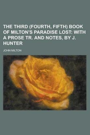 Cover of The Third (Fourth, Fifth) Book of Milton's Paradise Lost