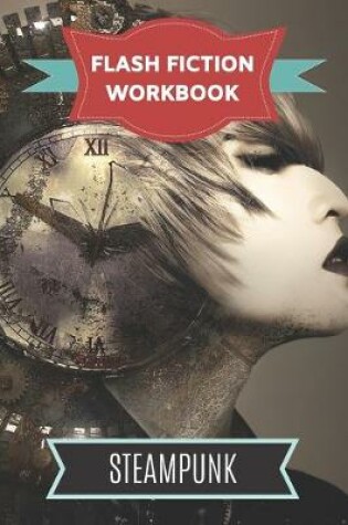 Cover of Flash Fiction Workbook Steampunk