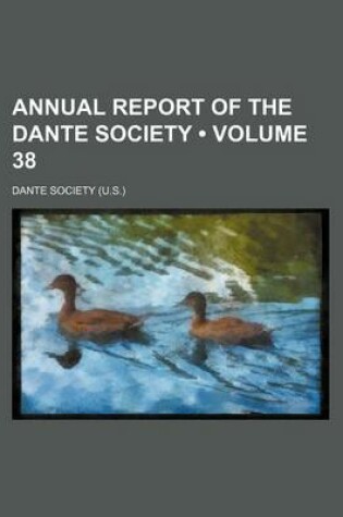 Cover of Annual Report of the Dante Society (Volume 38)