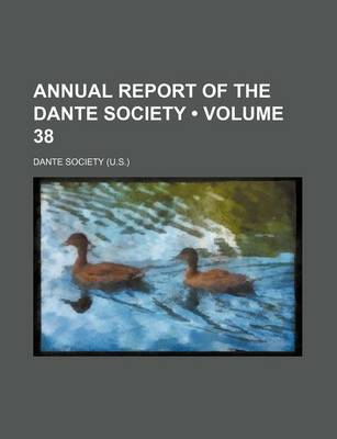 Book cover for Annual Report of the Dante Society (Volume 38)