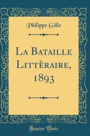 Cover of La Bataille Littèraire, 1893 (Classic Reprint)