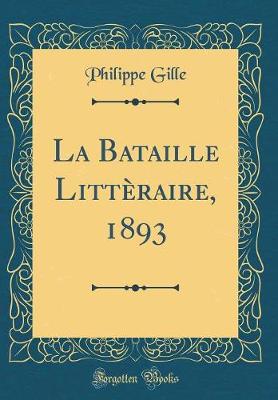 Book cover for La Bataille Littèraire, 1893 (Classic Reprint)