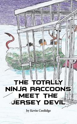 Cover of The Totally Ninja Raccoons Meet the Jersey Devil