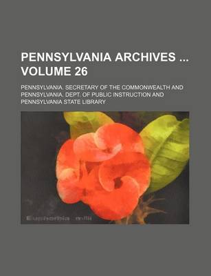 Book cover for Pennsylvania Archives Volume 26