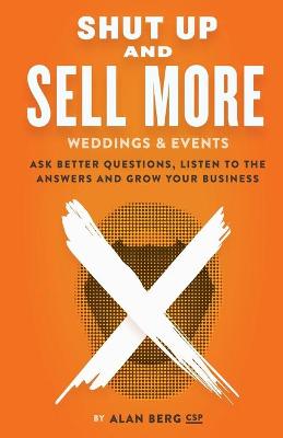 Book cover for Shut Up and Sell More Weddings & Events