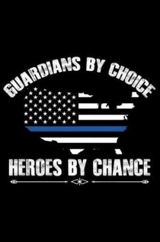 Cover of Guardians By Choice Heroes By Chance