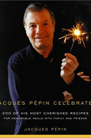 Cover of Jacques Pepin Celebrates