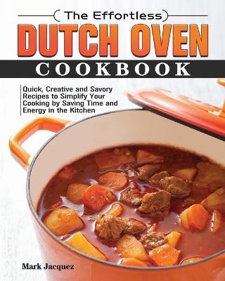 Cover of The Effortless Dutch Oven Cookbook