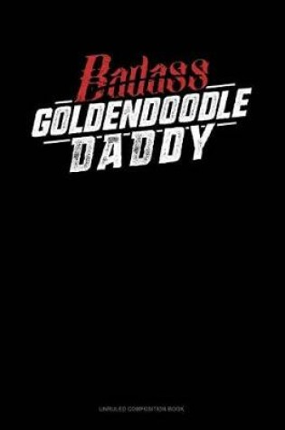 Cover of Badass Goldendoodle Daddy