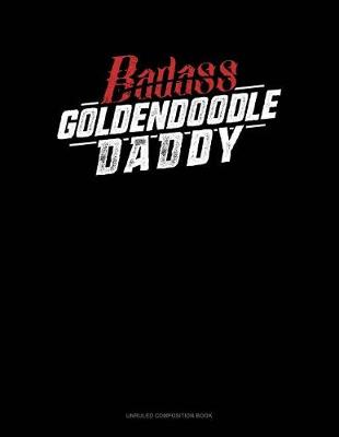 Book cover for Badass Goldendoodle Daddy