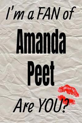 Book cover for I'm a Fan of Amanda Peet Are You? Creative Writing Lined Journal