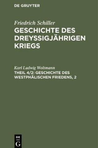 Cover of Geschichte des dreyssigjahrigen Kriegs, Theil 4/2, Geschichte des Westphalischen Friedens, 2
