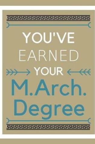 Cover of You've earned your M.Arch. Degree