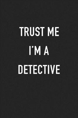 Book cover for Trust Me I'm a Detective