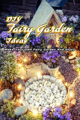 Book cover for DIY Fairy Garden Ideas