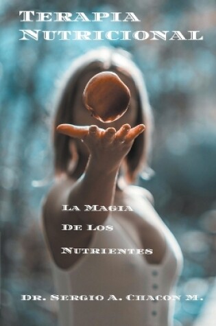 Cover of Terapia Nutricional La Magia De Los Nutrientes