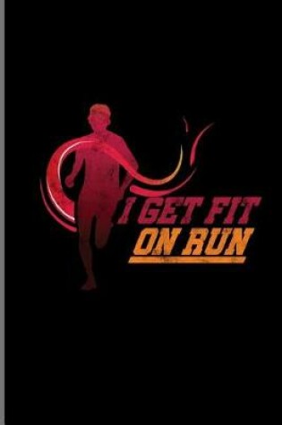 Cover of I Get Fit On Run