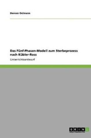 Cover of Das Funf-Phasen-Modell zum Sterbeprozess nach Kubler-Ross