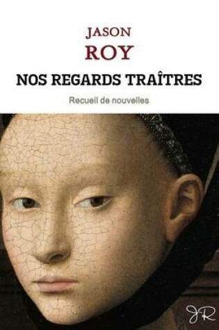 Cover of Nos Regards Traitres