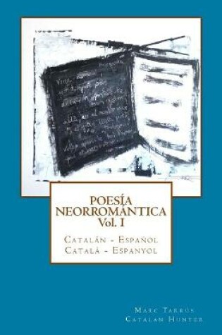 Cover of Poesia Neorromantica Vol I. Catalan - Espanol / Catala - Espanyol