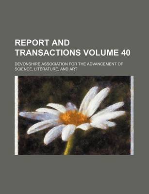 Book cover for Report and Transactions Volume 40