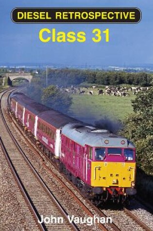 Cover of Diesel Retrospective: Class 31