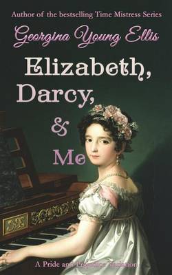 Book cover for Elizabeth, Darcy, & Me