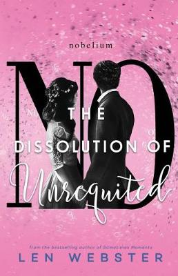 Cover of The Dissolution of Unrequited