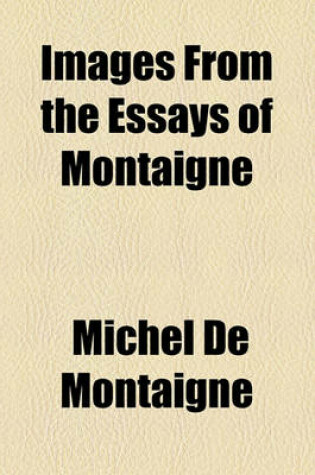 Cover of Images from the Essays of Montaigne