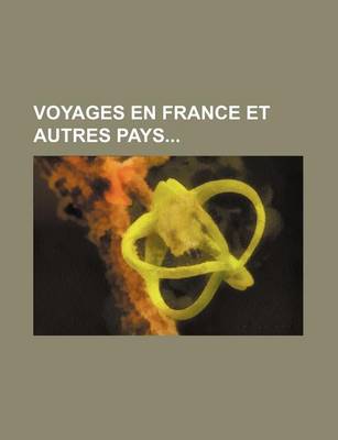 Book cover for Voyages En France Et Autres Pays