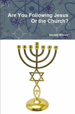 Book cover for Are You Following Jesus Or the Church?