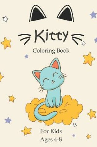 Cover of Kitty Coloring Book For Kids Ages 4-8