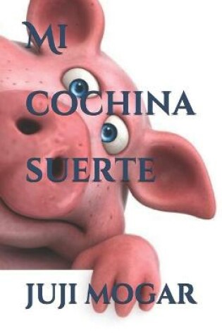 Cover of Mi cochina suerte