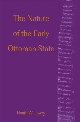 Cover of The Nature of the Early Ottoman State