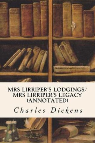 Cover of Mrs Lirriper's Lodgings/ Mrs Lirriper's Legacy (annotated)