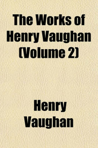 Cover of The Works of Henry Vaughan (Volume 2)