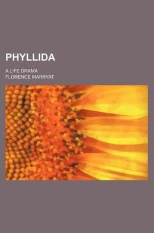 Cover of Phyllida; A Life Drama
