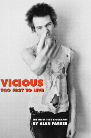 Cover of Vicious: Too Fast To Live