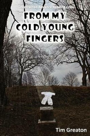 Cover of From My Cold Young Fingers