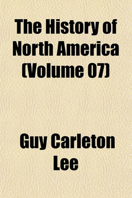 Book cover for The History of North America (Volume 07)