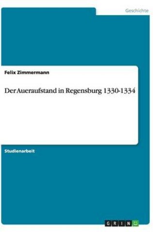 Cover of Der Aueraufstand in Regensburg 1330-1334