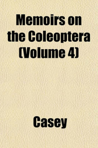 Cover of Memoirs on the Coleoptera (Volume 4)