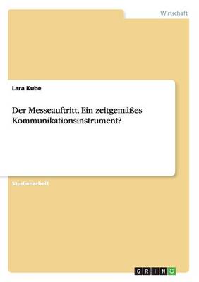 Cover of Der Messeauftritt. Ein zeitgemäßes Kommunikationsinstrument?